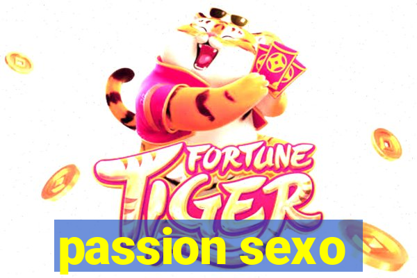 passion sexo